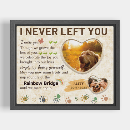 I Never Left You - Personalized Canvas Print Pet Memorial