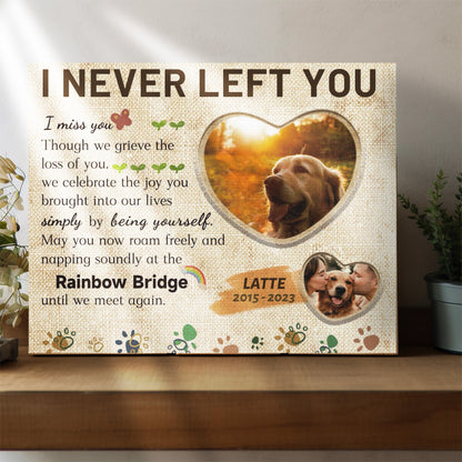 I Never Left You - Personalized Canvas Print Pet Memorial